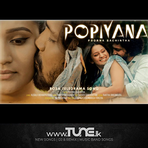 Popiyana Rosa Teledrama Song Sinhala Song Mp3